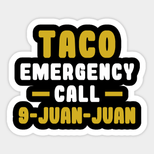 Taco Emergency Call 9 Juan Juan Sticker